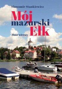 MÓJ MAZURSKI EŁK. ZBIÓR WIERSZY