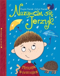 NAZYWAM SIĘ JERZYK, MAGDA MACIAK, ARTUR MACIAK