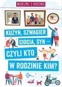 WIERSZYKI O RODZINIE. KUZYN, SZWAGIER, CIOCIA..