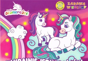 MOJE JEDNOROŻCE ZABAWA W KOLORY. W KRAINIE...