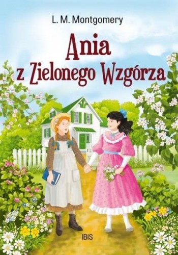 Ania z Zielonego Wzgórza, L.M. Montgomery