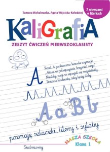 KALIGRAFIA. ZESZYT ĆWICZEŃ PIERWSZOKLASISTY