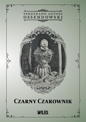 Czarny Czarownik, Ferdynand Antoni Ossendowski