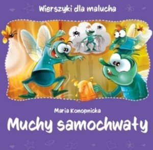 WIERSZYKI DLA MALUCHA. MUCHY SAMOCHWAŁY