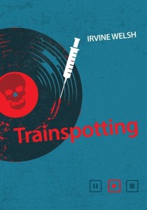 TRAINSPOTTING, IRVINE WELSH