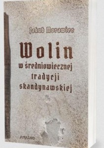 WOLIN W ŚREDNIOWIECZNEJ TRADYCJI SKANDYNAWSKIEJ