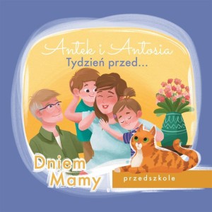 ANTEK I ANTOSIA. TYDZIEŃ PRZED... DNIEM MAMY