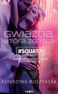 GWIAZDA, KTÓRA ZGASŁA, KATARZYNA MUSZYŃSKA