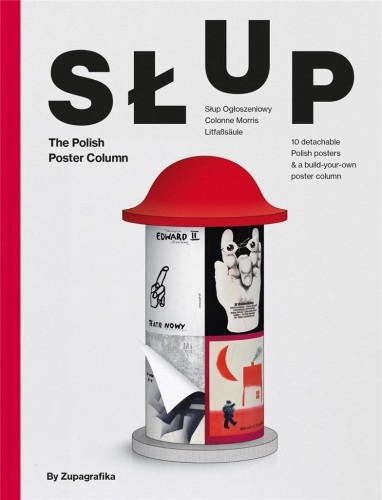 Słup: The Polish Poster Column, Zupagrafika
