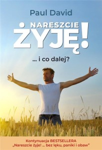 NARESZCIE ŻYJĘ! ...I CO DALEJ? CZ.2, PAUL DAVID