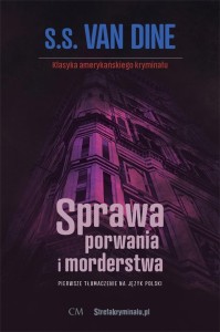 SPRAWA PORWANIA I MORDERSTWA, S. S. VAN DINE