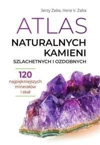 ATLAS NATURALNYCH KAMIENI SZLACHETNYCH I OZDOBNYCH