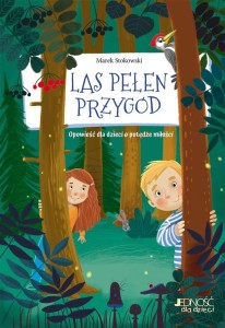 LAS PEŁEN PRZYGÓD, MAREK STOKOWSKI, OLA MAKOWSKA