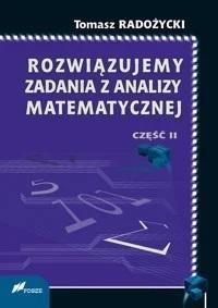 ROZWIĄZUJEMY ZADANIA Z ANALIZY MATEMATYCZNEJ 2