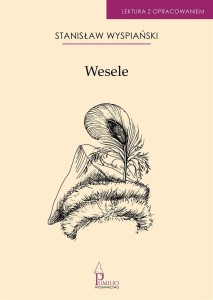 WESELE. LEKTURA Z OPRACOWANIEM