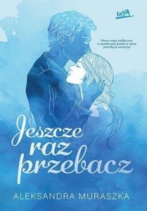 JESZCZE RAZ PRZEBACZ, ALEKSANDRA MURASZKA