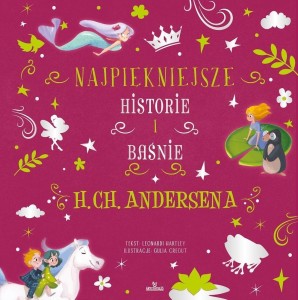 NAJPIĘKNIEJSZE HISTORIE I BAŚNIE H.CH.ANDERSENA