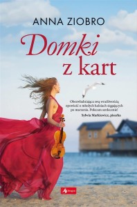 DOMKI Z KART, ANNA ZIOBRO