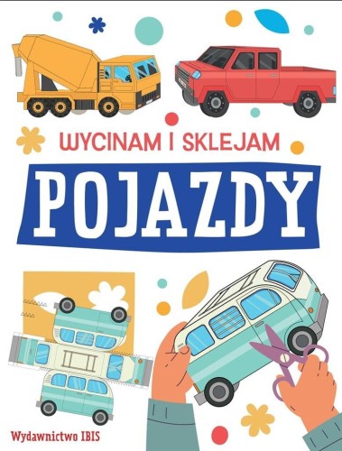 Wycinam i sklejam. Pojazdy, praca zbiorowa