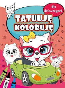 TATUUJĘ - KOLORUJĘ. DLA DZIEWCZYNEK