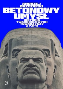 BETONOWY UMYSŁ. HISTORIA TWARDOGŁOWYCH...