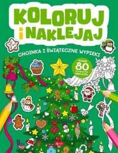 KOLORUJ I NAKLEJAJ. CHOINKA I ŚWIĄTECZNE WYPIEKI