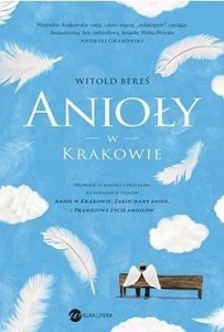 ANIOŁY W KRAKOWIE, WITOLD BEREŚ