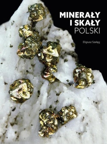 Minerały i skały Polski, Eligiusz Szełęg