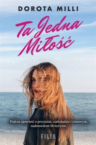 TA JEDNA MIŁOŚĆ, DOROTA MILLI