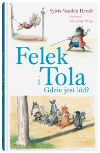 FELEK I TOLA. FELEK I TOLA. GDZIE JEST LÓD?