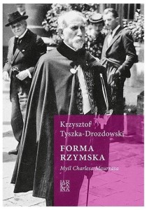 FORMA RZYMSKA. MYŚL CHARLESA MAURRASA
