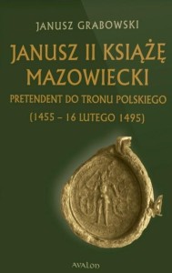 JANUSZ II KSIĄŻĘ MAZOWIECKI, JANUSZ GRABOWSKI