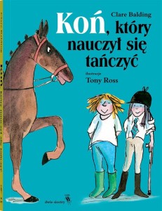 KOŃ, KTÓRY NAUCZYŁ SIĘ TAŃCZYĆ, CLARE BALDING