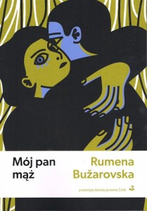 MÓJ PAN MĄŻ, RUMENA BUZAROVSKA