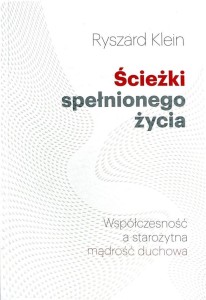 ŚCIEŻKI SPEŁNIONEGO ŻYCIA, RYSZARD KLEIN
