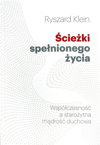 Ścieżki spełnionego życia, Ryszard Klein
