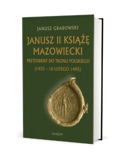 JANUSZ II KSIĄŻĘ MAZOWIECKI TW, JANUSZ GRABOWSKI