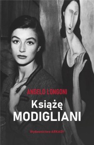 KSIĄŻĘ MODIGLIANI, ANGELO LONGONI, MARTA KOSTYK