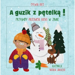 A GUZIK Z PĘTELKĄ PRZYGODY PRZEMCIA ŁATKI W ZIMIE
