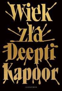 WIEK ZŁA, DEEPTI KAPOOR