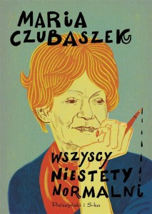 WSZYSCY NIESTETY NORMALNI, MARIA CZUBASZEK