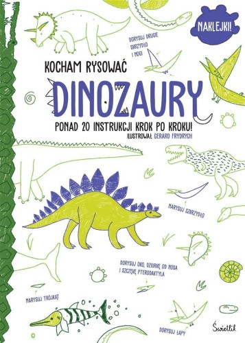 Dinozaury. Kocham rysować, Gerard Frydrych