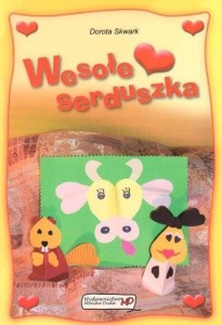 WYCINANKI Z SERCEM. WESOŁE SERDUSZKA