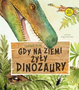 GDY NA ZIEMI ŻYŁY DINOZAURY, PRACA ZBIOROWA