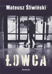 ŁOWCA, MATEUSZ ŚLIWIŃSKI