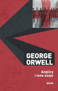 ANGLICY I INNE ESEJE, GEORGE ORWELL