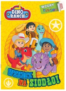 DINO RANCH. WZORY I KOLORY CZ.1 WSKOCZ NA SIODŁO!