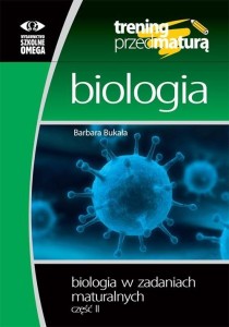 TRENING PRZED MATURĄ - BIOLOGIA CZ.2