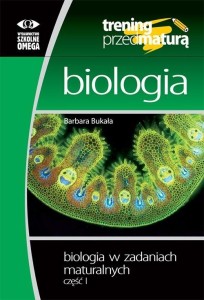 TRENING PRZED MATURĄ - BIOLOGIA CZ.1