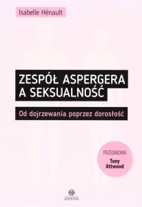 ZESPÓŁ ASPERGERA A SEKSUALNOŚĆ, HENAULT ISABELLE